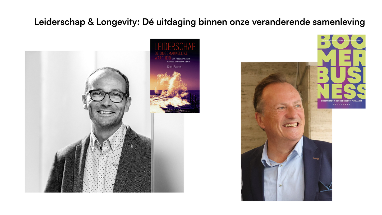 Leiderschap & Longevity: Dé uitdaging binnen onze veranderende samenleving